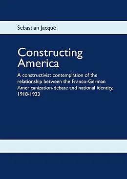E-Book (epub) Constructing America von Sebastian Jacqué