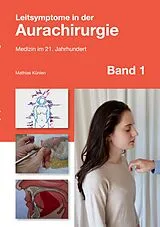 Kartonierter Einband Leitsymptome in der Aurachirurgie Band 1 von Mathias Künlen