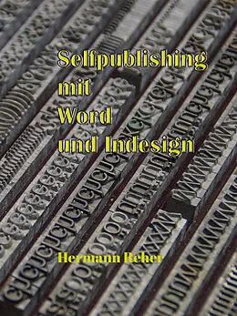 E-Book (epub) Selfpublishing mit Word und Indesign von Hermann Reher