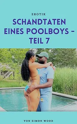 E-Book (epub) Schandtaten eines Poolboys - Teil 7 von Simon Wood