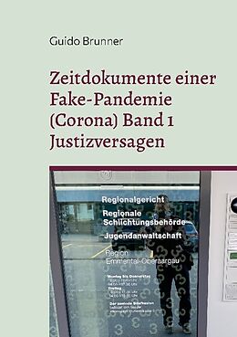Kartonierter Einband Zeitdokumente einer Fake-Pandemie (Corona) Band 1 Justizversagen von Guido Brunner