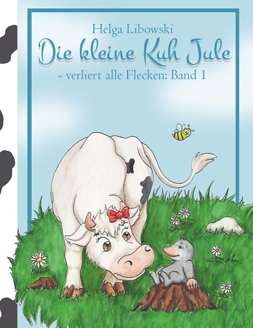 Die Kleine Kuh Jule Verliert Alle Flecken Band 1 Helga Libowski Buch Kaufen Ex Libris