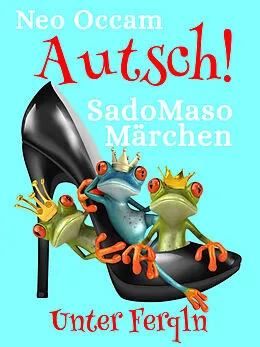 E-Book (epub) Autsch! SadoMasoMärchen von Neo Occam