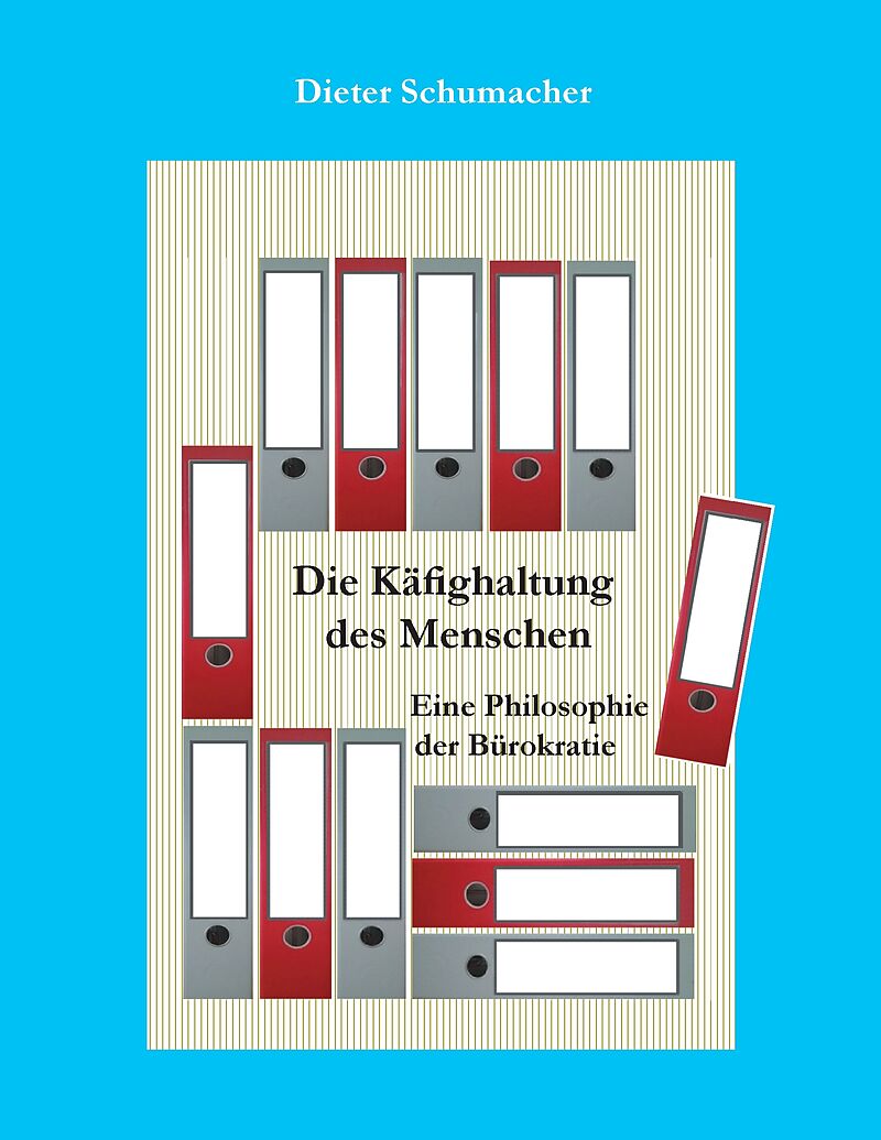 Die Käfighaltung des Menschen