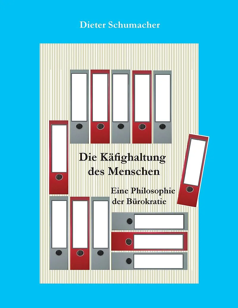 Die Käfighaltung des Menschen