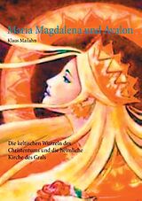 Kartonierter Einband Maria Magdalena und Avalon von Klaus Mailahn