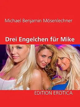 E-Book (epub) Drei Engelchen für Mike von Michael Benjamin Mösenlechner