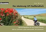 E-Book (epub) Das Jakobsweg GPS RadReiseBuch von Kay Wewior