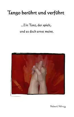 E-Book (epub) Tango berührt und verführt von Robert Röhrig