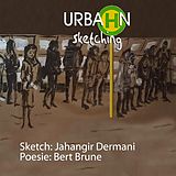 E-Book (epub) Urba(h)n Sketching von Jahangir Dermani, Bert Brune