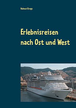 E-Book (epub) Erlebnisreisen nach Ost und West von Helmut Kropp