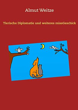 E-Book (epub) Tierische Diplomatie und weiteres missGeschick von Almut Weitze