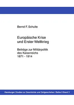 E-Book (epub) Europäische Krise und Erster Weltkrieg von Bernd F. Schulte
