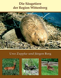 E-Book (epub) Die Säugetiere der Region Wittenberg von Uwe Zuppke, Jürgen Berg