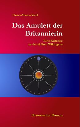 E-Book (epub) Das Amulett der Britannierin von Christa-Marion Viohl