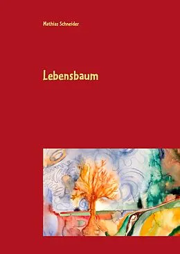 E-Book (epub) Lebensbaum von Mathias Schneider