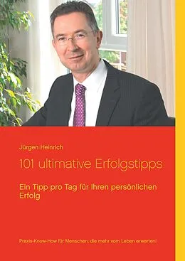 E-Book (epub) 101 ultimative Erfolgstipps von Jürgen Heinrich