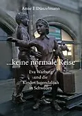 E-Book (epub) ... keine normale Reise ... von Anne E. Dünzelmann