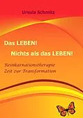 E-Book (epub) Das Leben! Nichts als das Leben! von Ursula Schmitz