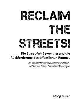 E-Book (epub) Reclaim the Streets! - Die Street-Art-Bewegung und die Rückforderung des öffentlichen Raumes von Monja Müller