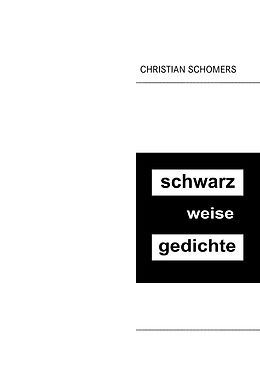 E-Book (epub) schwarz weise gedichte von Christian Schomers