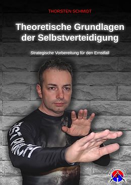E-Book (epub) Theoretische Grundlagen der Selbstverteidigung von Thorsten Schmidt
