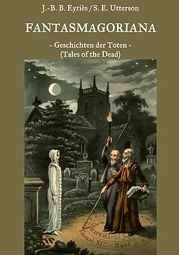 E-Book (epub) Fantasmagoriana von Jean-Baptiste Benoît Eyriès, Sarah Elizabeth Utterson, Johann August Apel
