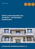 E-Book (epub) Dichte und Komplexität in der Architektur - ein überholtes Schaffensziel? von Harald Streck