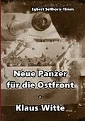 E-Book (epub) Neue Panzer für die Ostfront Klaus Witte von Egbert Sellhorn-Timm