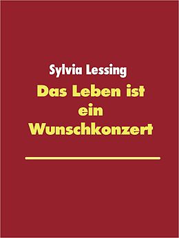 E-Book (epub) Das Leben ist ein Wunschkonzert von Sylvia Lessing