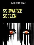 E-Book (epub) Schwarze Seelen von Klaus Enser-Schlag