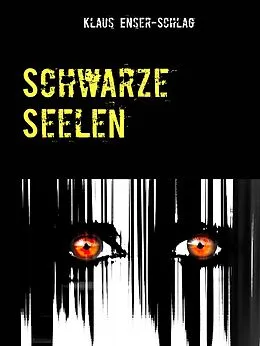 E-Book (epub) Schwarze Seelen von Klaus Enser-Schlag
