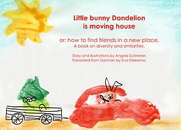 eBook (epub) Little Bunny Dandelion is moving house de Angela Schreiner