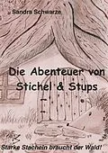 E-Book (epub) Die Abenteuer von Stichel und Stups von Sandra Schwarze