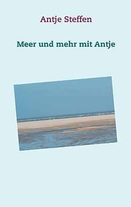 Kartonierter Einband Meer und mehr mit Antje von Antje Steffen