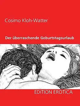 E-Book (epub) Der überraschende Geburtstagsurlaub von Cosimo Kloh-Watter