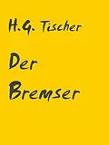 E-Book (epub) Der Bremser von H. G. Tischer