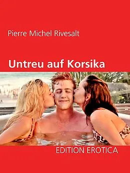 E-Book (epub) Untreu auf Korsika von Pierre Michel Rivesalt