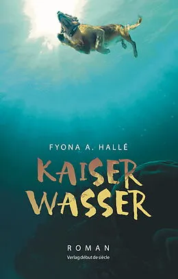 E-Book (epub) Kaiserwasser von Fyona A. Hallé
