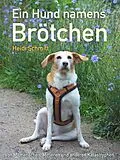 E-Book (epub) Ein Hund namens Brötchen von Heidi Schmitt