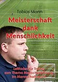E-Book (epub) Meisterschaft dank Menschlichkeit von Tobias Mann