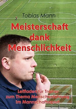 E-Book (epub) Meisterschaft dank Menschlichkeit von Tobias Mann