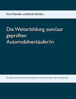 E-Book (epub) Die Weiterbildung zum/zur geprüften Automobilverkäufer/in von Frank Thönißen, Daniela Reinders