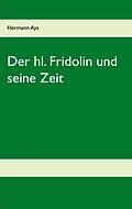 E-Book (epub) Der hl. Fridolin und seine Zeit von Hermann Ays