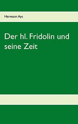 E-Book (epub) Der hl. Fridolin und seine Zeit von Hermann Ays