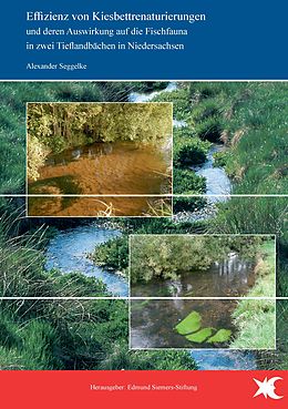 E-Book (epub) Effizienz von Kiesbettrenaturierungen und deren Auswirkung auf die Fischfauna in zwei Tieflandbächen in Niedersachsen von Alexander Seggelke
