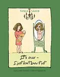 E-Book (epub) It's over - I just don't know it yet! von Tanja Sahib