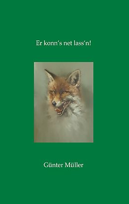 E-Book (epub) Er konn's net lass'n! von Günter Müller