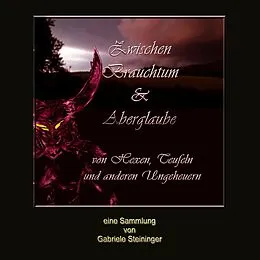 E-Book (epub) Zwischen Brauchtum und Aberglaube von Gabriele Steininger