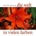E-Book (epub) Die Welt in vielen Farben von Erich Meyer